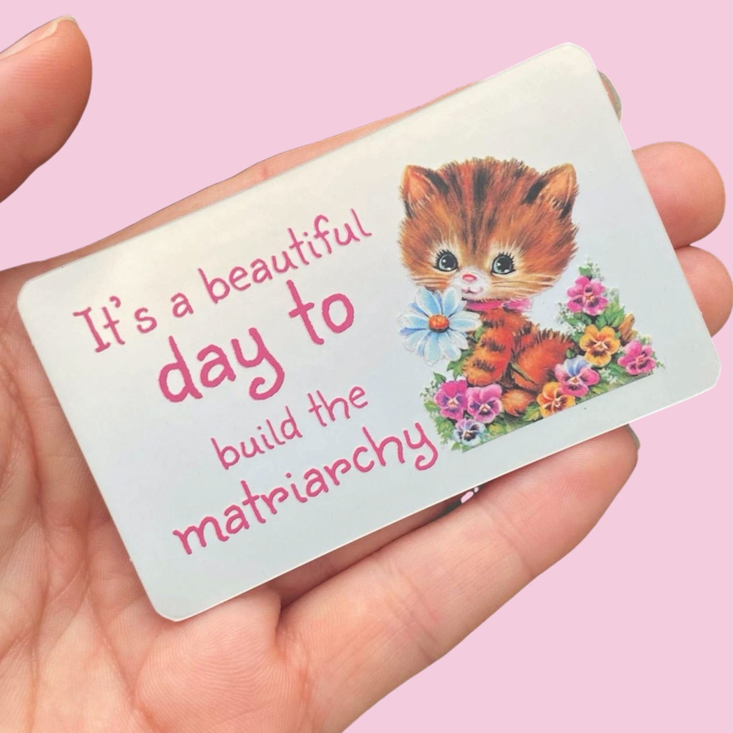 It’s A Beautiful Day To Build The Matriarchy Holographic Sticker, Cute Feminism Decal, 1950s Vintage Cat Sticker