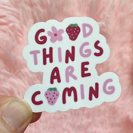 Good Things Are Coming Flower Strawberry Sticker | Waterproof Matte Vinyl Sticker