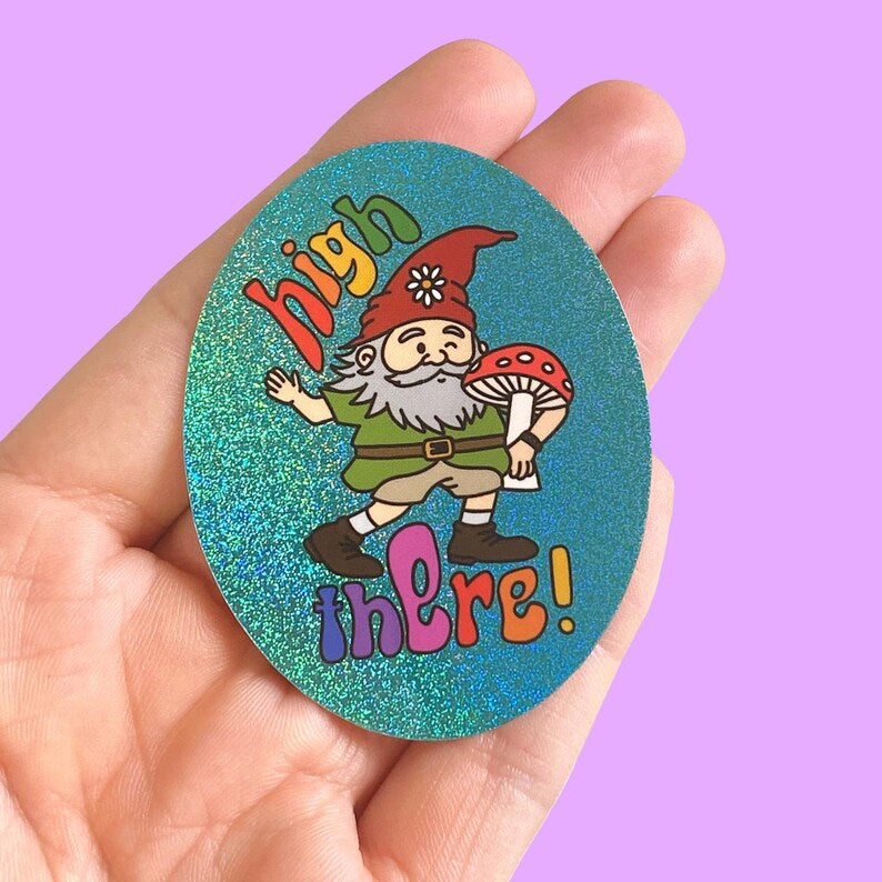 High There! Mushroom Gnome Sticker, Funny Retro Glitter Decal, Hippie Rainbow Pixie Dust Sticker