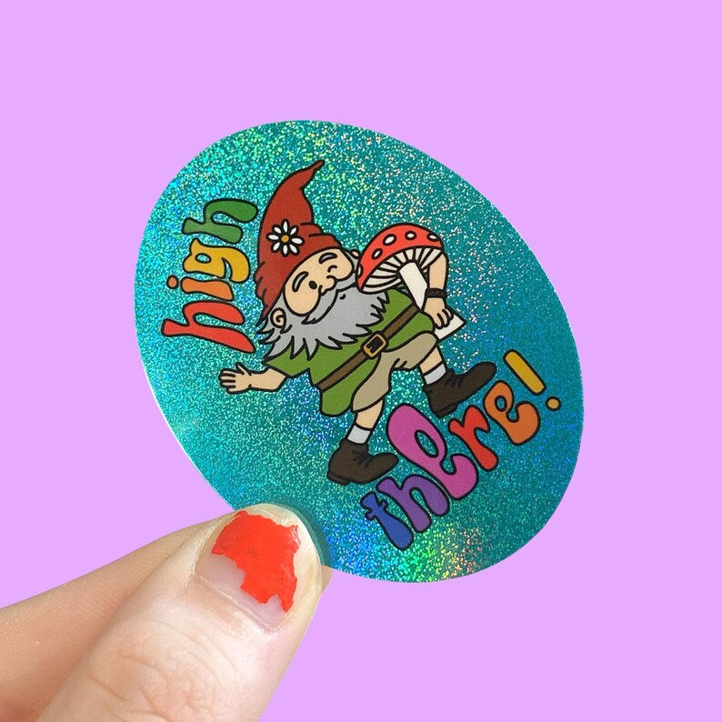 High There! Mushroom Gnome Sticker, Funny Retro Glitter Decal, Hippie Rainbow Pixie Dust Sticker